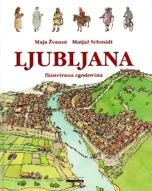 Ljubljana : ilustrirana zgo... (naslovnica)