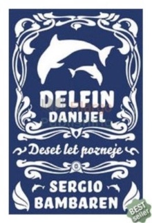 Delfin Danijel : deset let ... (naslovnica)
