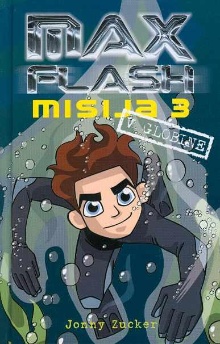 Max Flash.Misija 3 : v glob... (naslovnica)