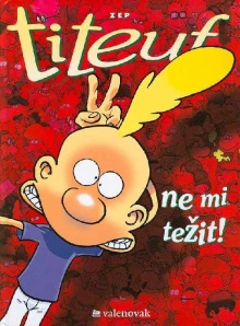 Titeuf.Ne mi težit!; Titeuf (naslovnica)