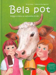 Bela pot : knjiga o mleku z... (naslovnica)