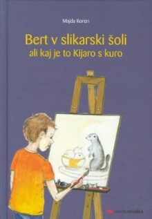 Bert v slikarski šoli ali K... (naslovnica)