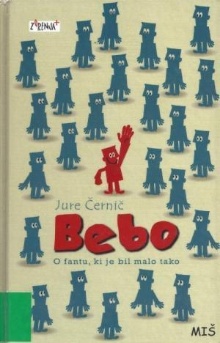 Bebo : o fantu, ki je bil m... (naslovnica)