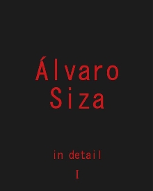 Álvaro Siza in detail I (naslovnica)