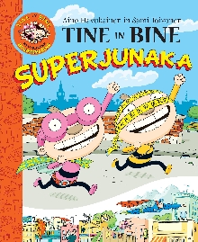 Tine in Bine.Superjunaka; T... (cover)