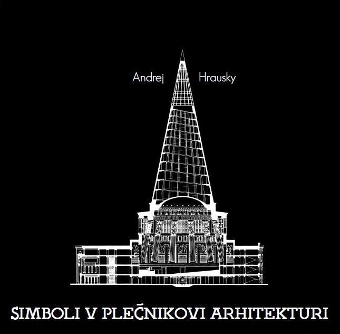 Simboli v Plečnikovi arhite... (cover)