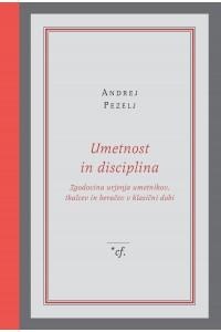 Umetnost in disciplina : zg... (naslovnica)