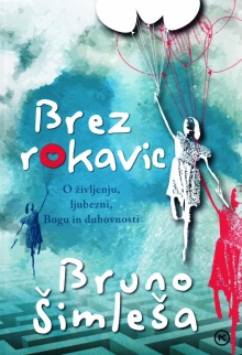 Brez rokavic : o življenju,... (naslovnica)