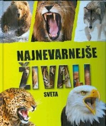 Najnevarnejše živali sveta;... (cover)