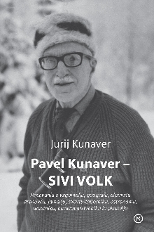 Pavel Kunaver - Sivi volk; ... (naslovnica)