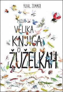 Moja velika knjiga o žuželk... (naslovnica)