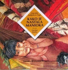 Kako je nastala manioka : l... (naslovnica)