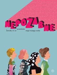 Nepozabne : ženske, ki so p... (naslovnica)