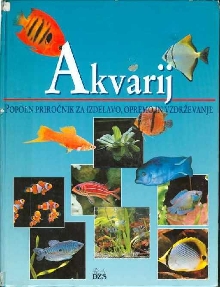 Akvarij : popoln priročnik ... (naslovnica)