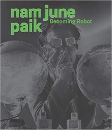 Nam June Paik : becoming ro... (naslovnica)