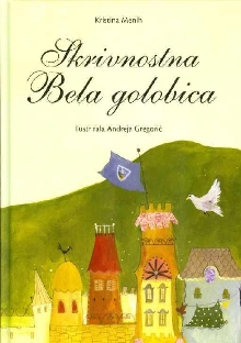 Skrivnostna Bela golobica :... (naslovnica)