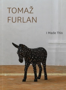 Tomaž Furlan : I made this (naslovnica)