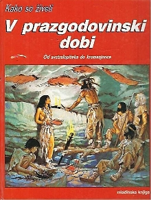 V prazgodovinski dobi : od ... (naslovnica)