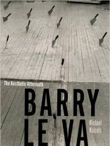 Barry Le Va : the aesthetic... (cover)