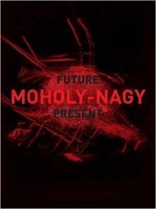 Moholy-Nagy : future presen... (naslovnica)