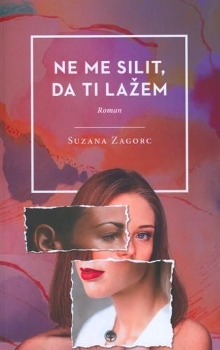 Ne me silit, da ti lažem : ... (naslovnica)