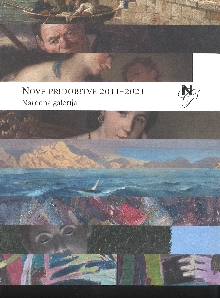 Nove pridobitve 2011-2021 :... (cover)