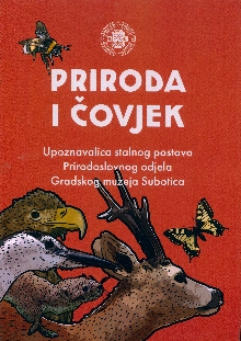 Дигитални садржај dCOBISS (Priroda i čovjek : upoznavalica stalnog postava Prirodoslovnog odjela Gradskog muzeja Subotica)