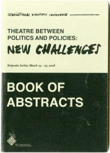Дигитални садржај dCOBISS (Book of Abstracts / International Scientific Conference Theatre Between Politics and Policies: New Challenges, Belgrade, March 2018 ; edited by Jovana Karaulić ; [translator Marija Stojanović])