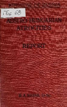 Дигитални садржај dCOBISS (The Kingdom of serbia : report upon the atrocities committed by the Austro-Hungarian Army during the first invasion of Serbia)