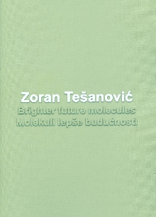 Дигитални садржај dCOBISS (Zoran Tešanović : molekuli lepše budućnosti = brighter future molecules)