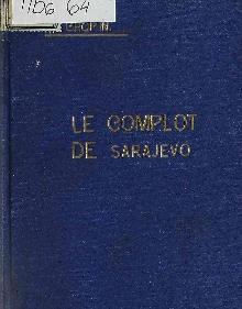 Дигитални садржај dCOBISS (Le complot de Sarajevo : (28 Juin 1914) : étude sur les origines de la guerre : (une carte))