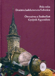 Pola veka Društva kolekcion... (насловна страна)
